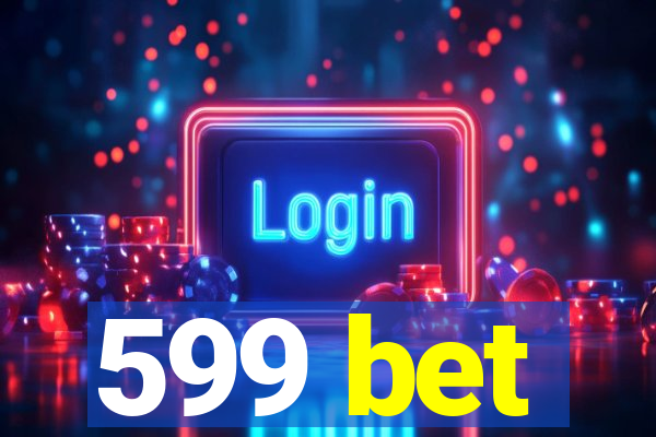 599 bet